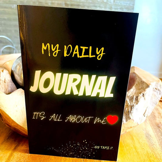 My Daily Journal.. IT’S ALL ABOUT ME♥️